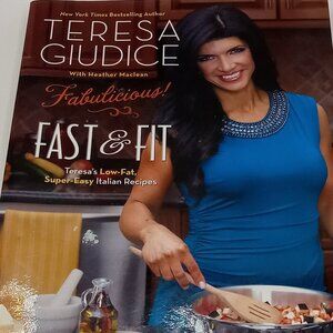 Housewife Villain TERESA Giudice FABULICIOUS FAST & FIT Italian Recipes Cookbook